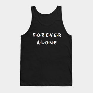 Forever Alone Tank Top